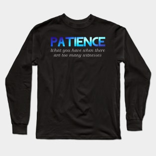 Patience Definition Long Sleeve T-Shirt